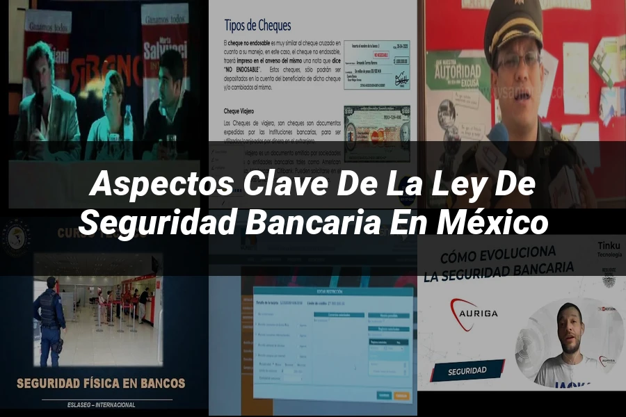 "Aspectos clave de la ley de seguridad bancaria en México"