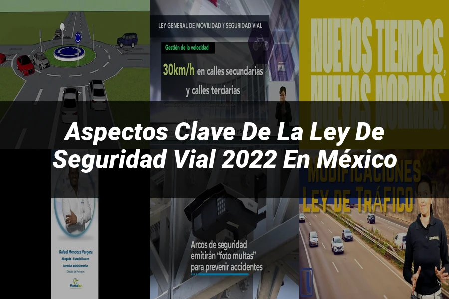 "Aspectos clave de la ley de seguridad vial 2022 en México"