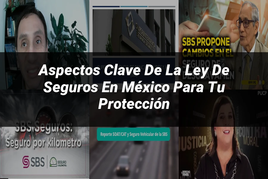 "Aspectos clave de la ley de seguros en México para tu protección"