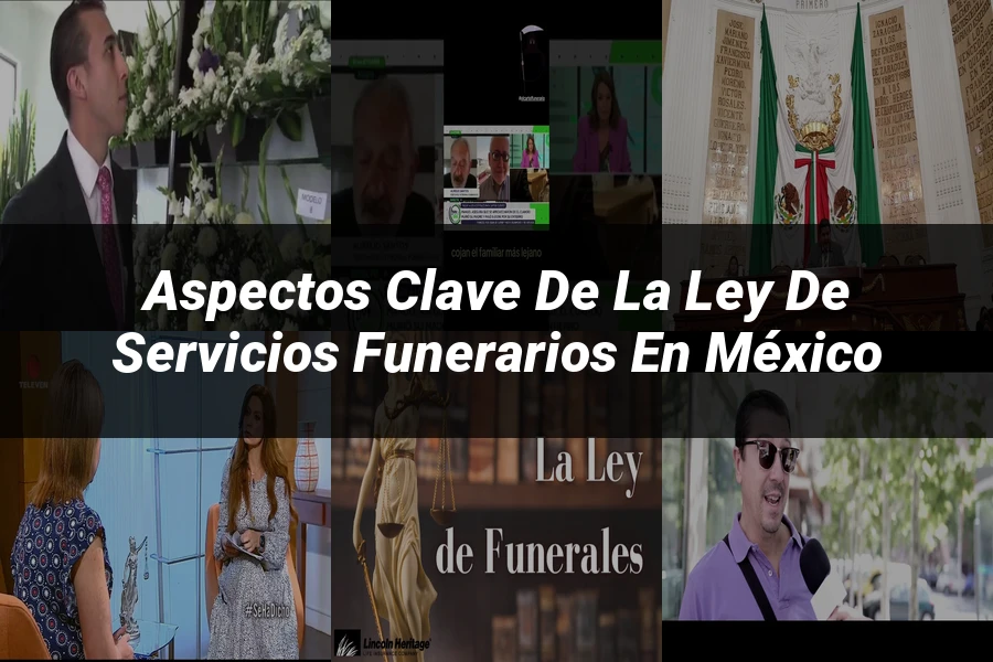 "Aspectos clave de la ley de servicios funerarios en México"