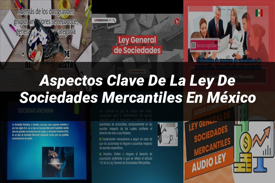 "Aspectos clave de la ley de sociedades mercantiles en México"