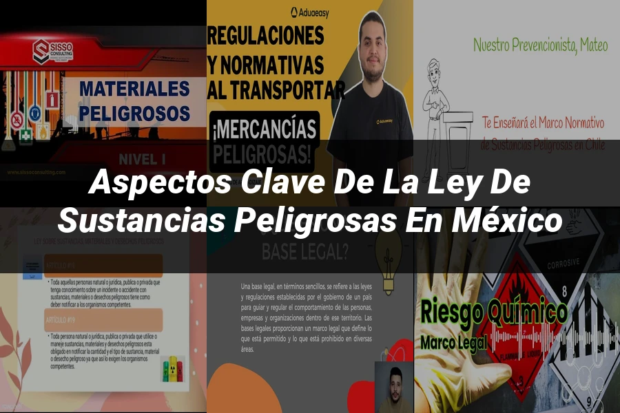 "Aspectos clave de la ley de sustancias peligrosas en México"