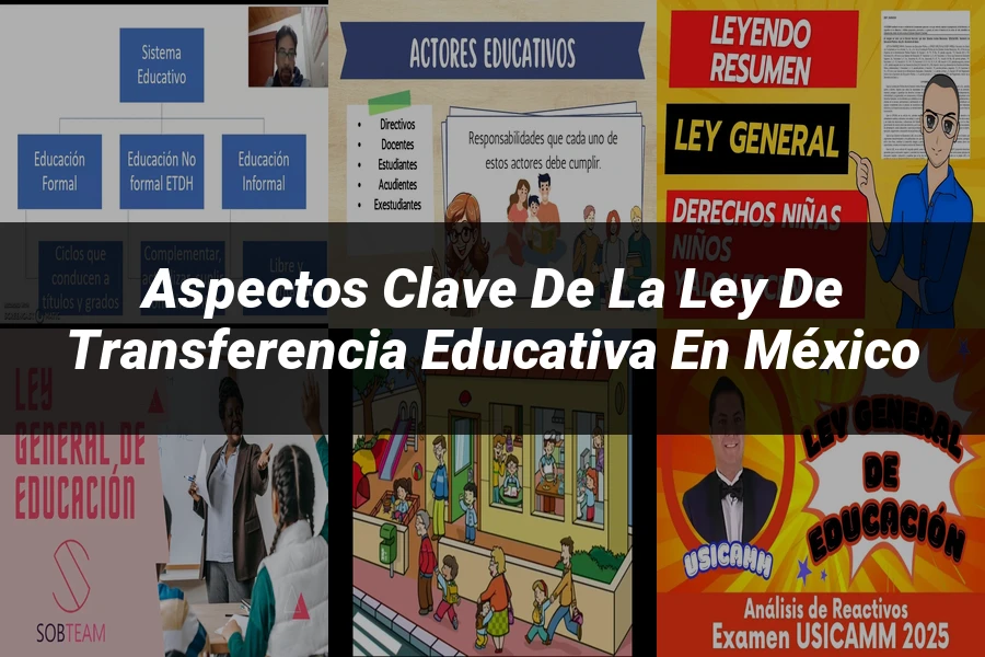 "Aspectos clave de la ley de transferencia educativa en México"