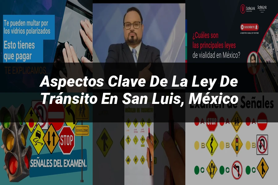 "Aspectos clave de la ley de tránsito en San Luis, México"