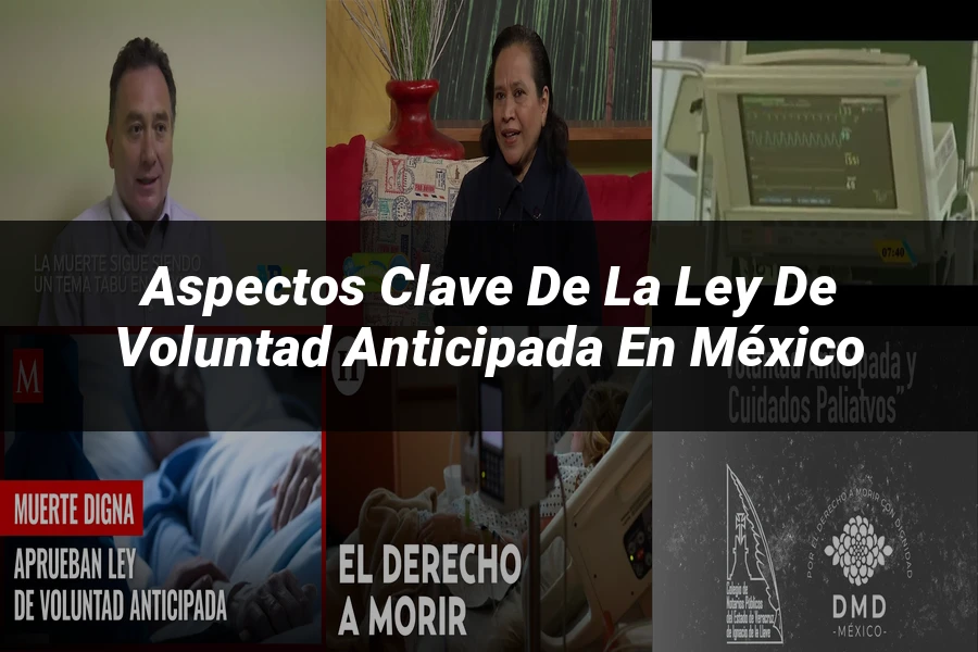 "Aspectos clave de la ley de voluntad anticipada en México"