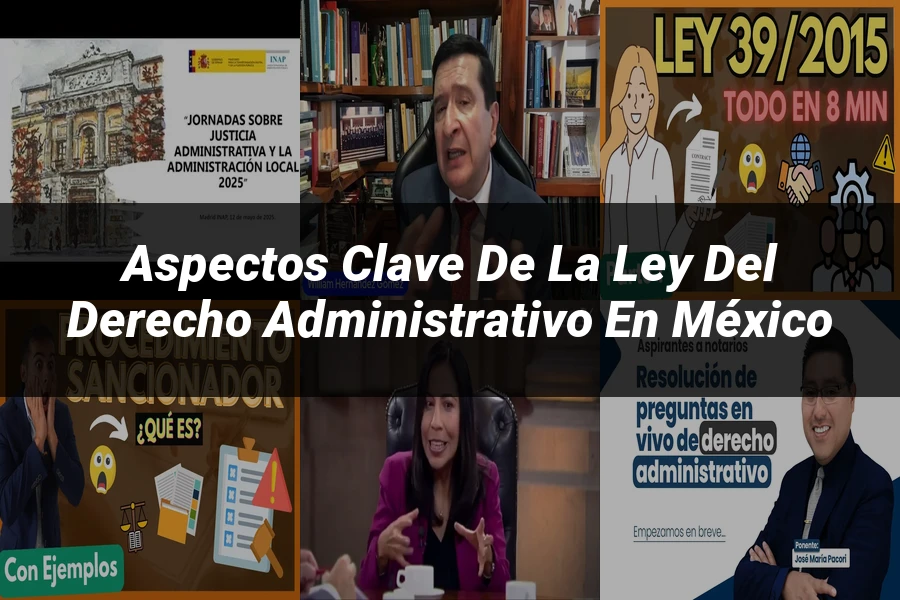 "Aspectos clave de la ley del derecho administrativo en México"