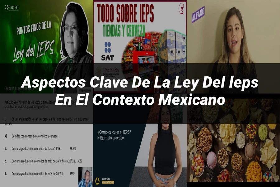 "Aspectos clave de la ley del ieps en el contexto mexicano"