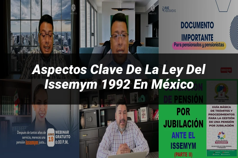 "Aspectos clave de la ley del issemym 1992 en México"