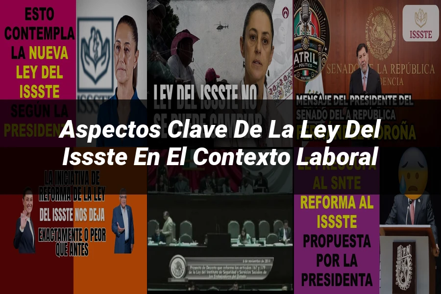 "Aspectos clave de la ley del issste en el contexto laboral"
