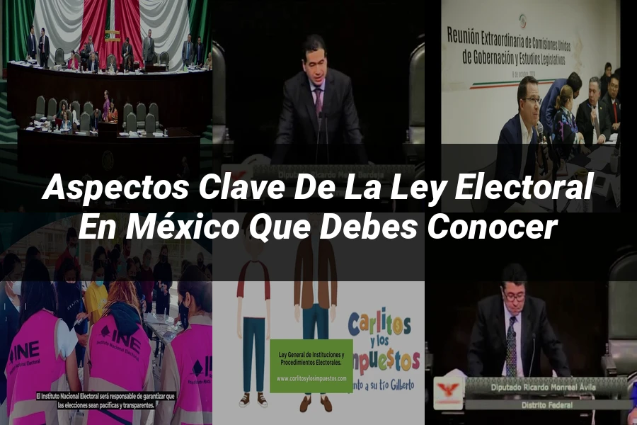 "Aspectos clave de la ley electoral en México que debes conocer"
