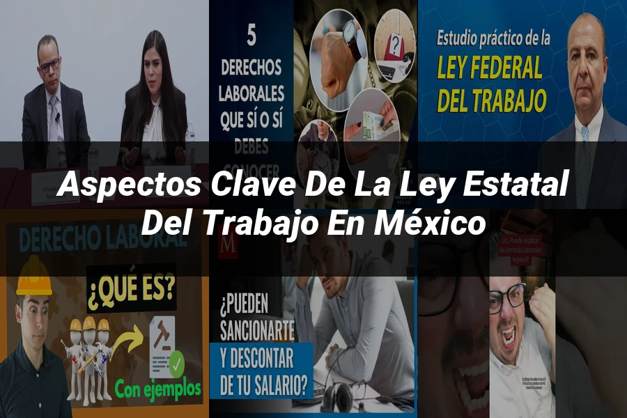 "Aspectos clave de la ley estatal del trabajo en México"