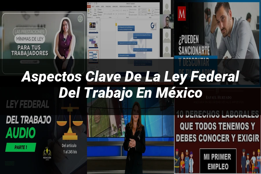 "Aspectos clave de la ley federal del trabajo en México"