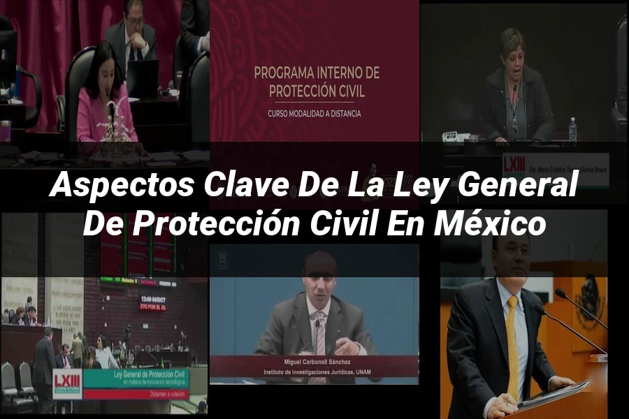 "Aspectos clave de la ley general de protección civil en México"