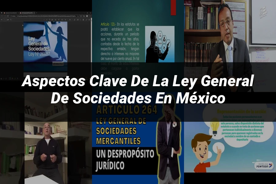 "Aspectos clave de la ley general de sociedades en México"
