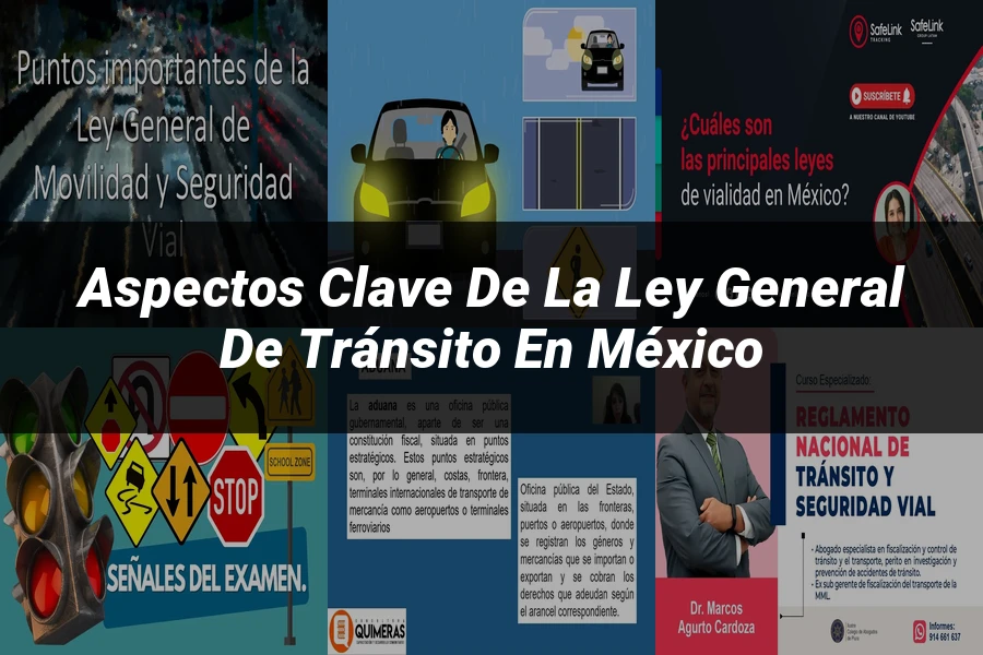 "Aspectos clave de la ley general de tránsito en México"