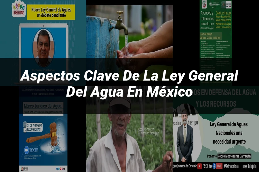 "Aspectos clave de la ley general del agua en México"