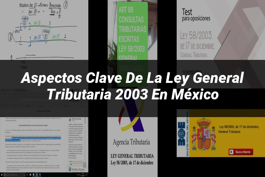 "Aspectos clave de la ley general tributaria 2003 en México"