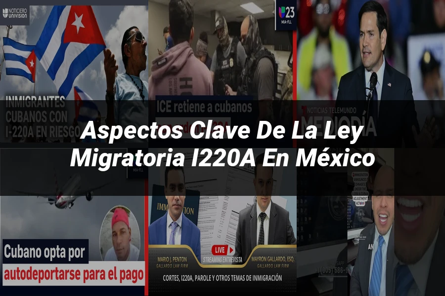 "Aspectos clave de la ley migratoria i220a en México"