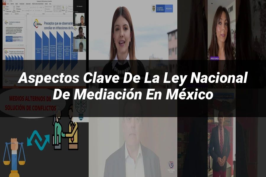 "Aspectos clave de la ley nacional de mediación en México"