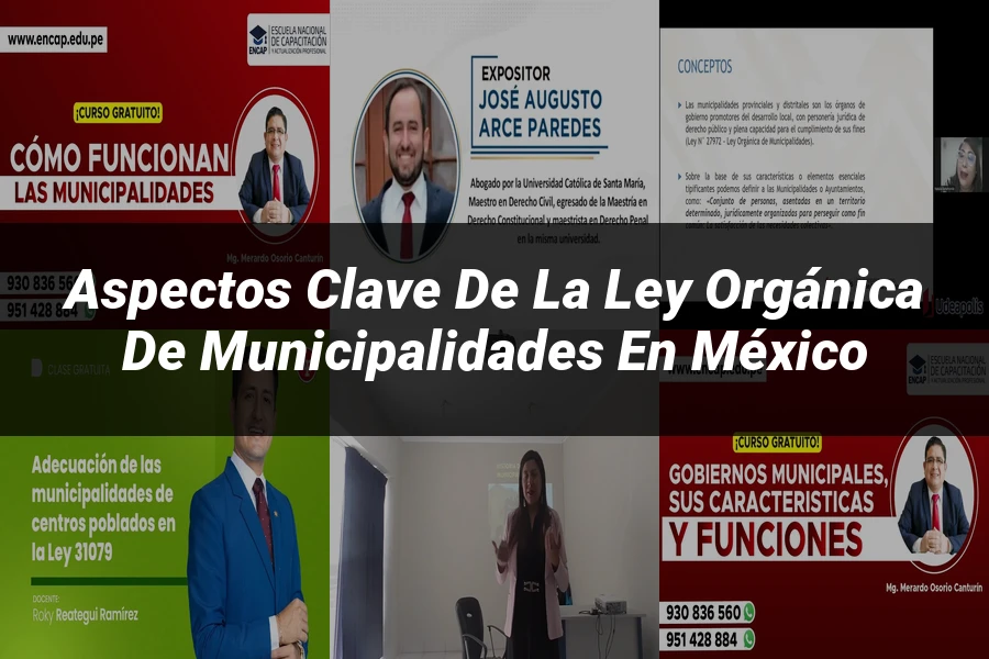 "Aspectos clave de la ley orgánica de municipalidades en México"