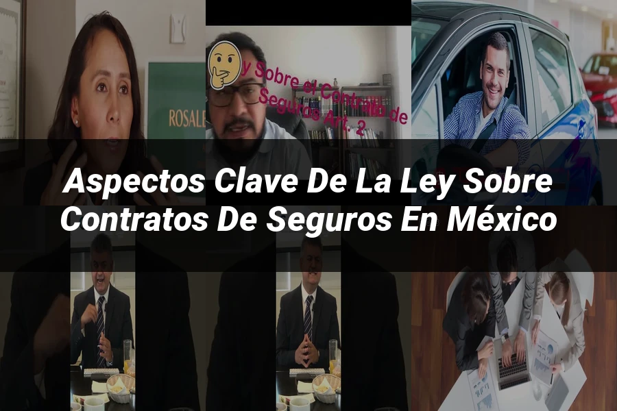 "Aspectos clave de la ley sobre contratos de seguros en México"