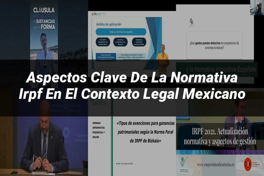 "Aspectos clave de la normativa IRPF en el contexto legal mexicano"