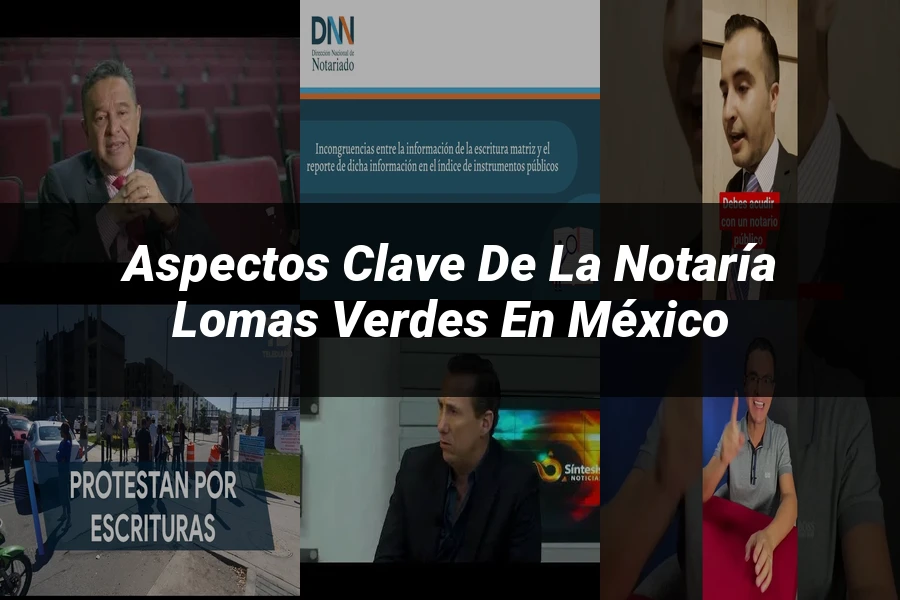 "Aspectos clave de la notaría Lomas Verdes en México"