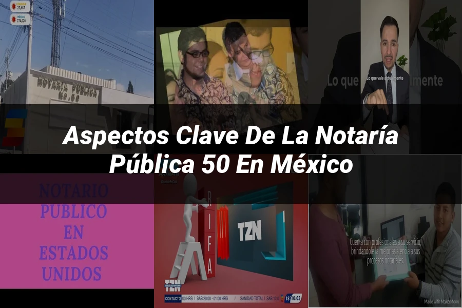 "Aspectos clave de la notaría pública 50 en México"