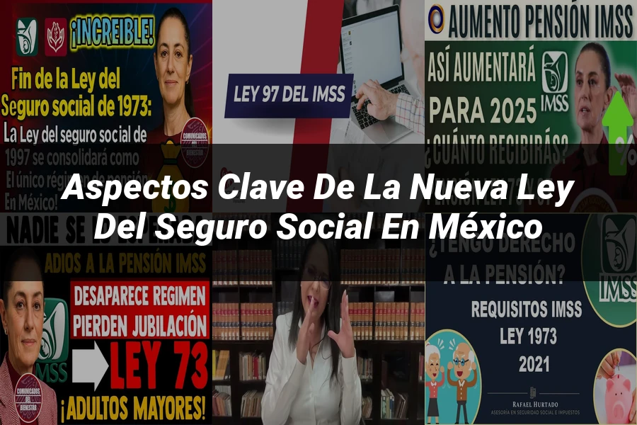 "Aspectos clave de la nueva ley del seguro social en México"