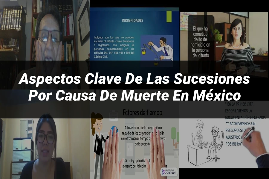 "Aspectos clave de las sucesiones por causa de muerte en México"