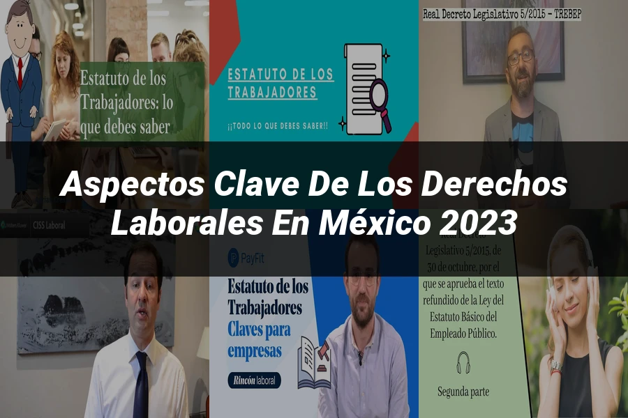 "Aspectos clave de los derechos laborales en México 2023"