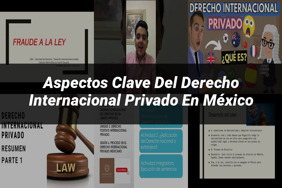"Aspectos clave del derecho internacional privado en México"