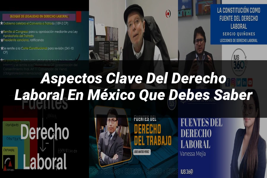 "Aspectos clave del derecho laboral en México que debes saber"