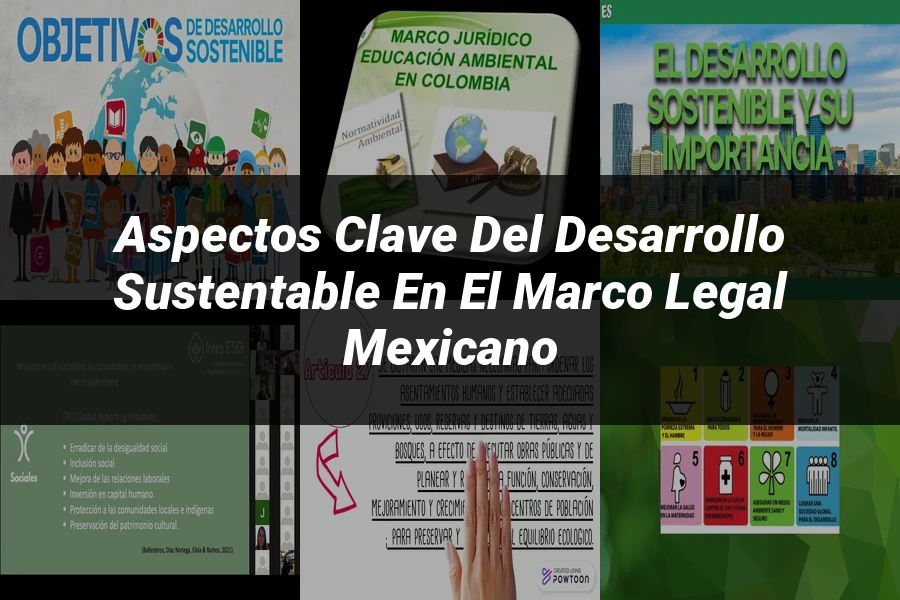 "Aspectos clave del desarrollo sustentable en el marco legal mexicano"