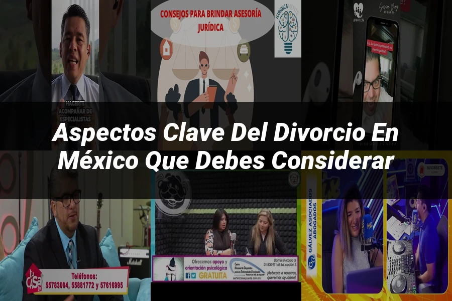 "Aspectos clave del divorcio en México que debes considerar"