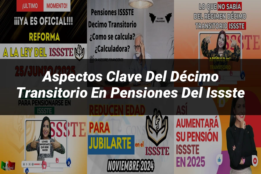 "Aspectos clave del décimo transitorio en pensiones del ISSSTE"