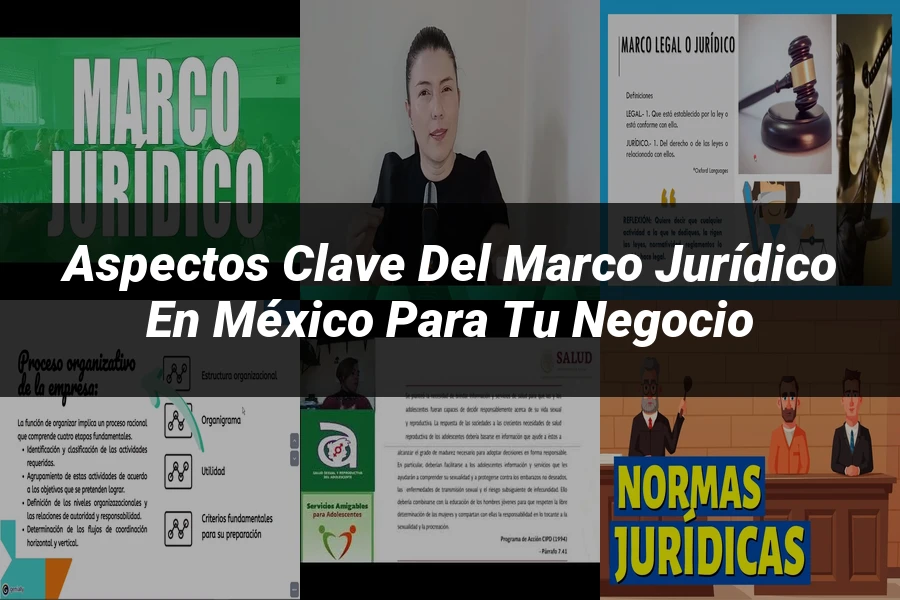 "Aspectos clave del marco jurídico en México para tu negocio"
