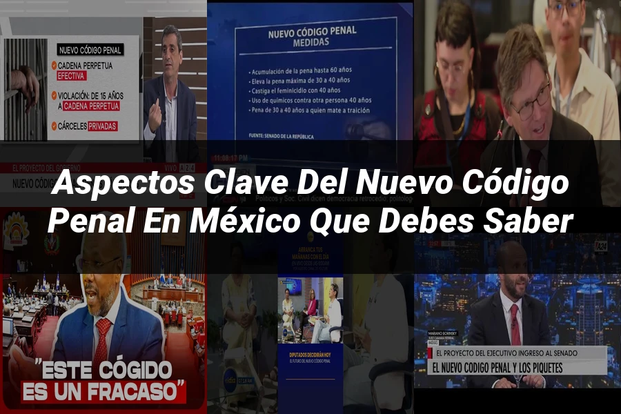 "Aspectos clave del nuevo código penal en México que debes saber"