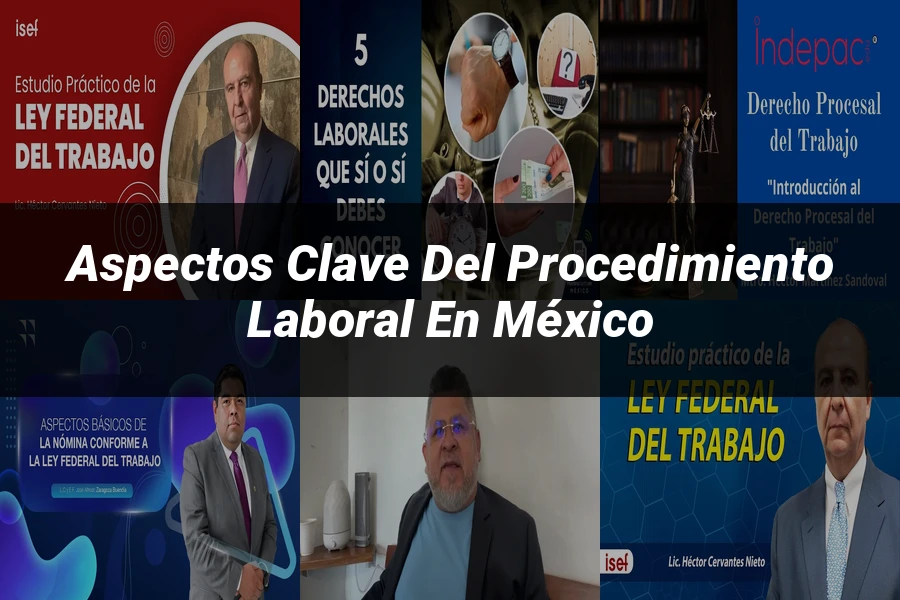 "Aspectos clave del procedimiento laboral en México"