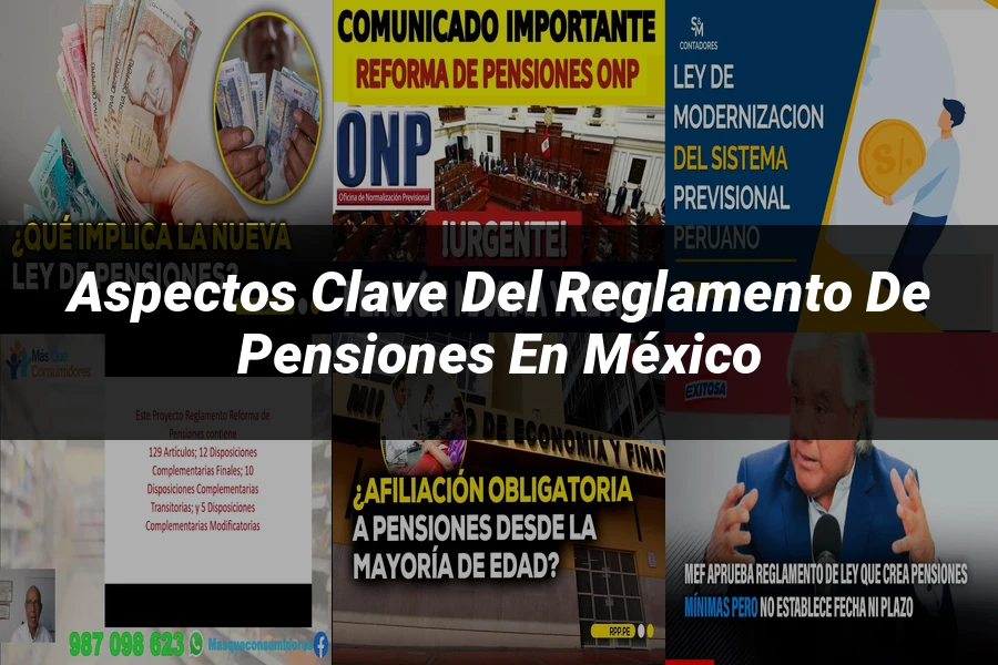 "Aspectos clave del reglamento de pensiones en México"