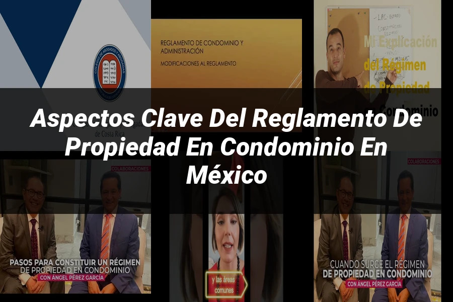 "Aspectos clave del reglamento de propiedad en condominio en México"
