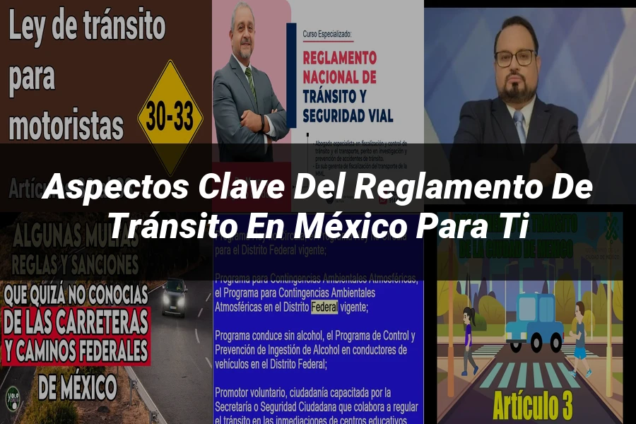 "Aspectos clave del reglamento de tránsito en México para ti"
