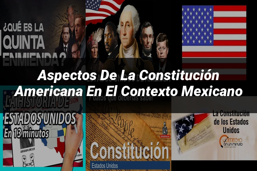 "Aspectos de la Constitución Americana en el Contexto Mexicano"