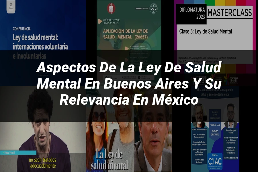 "Aspectos de la Ley de Salud Mental en Buenos Aires y su Relevancia en México"