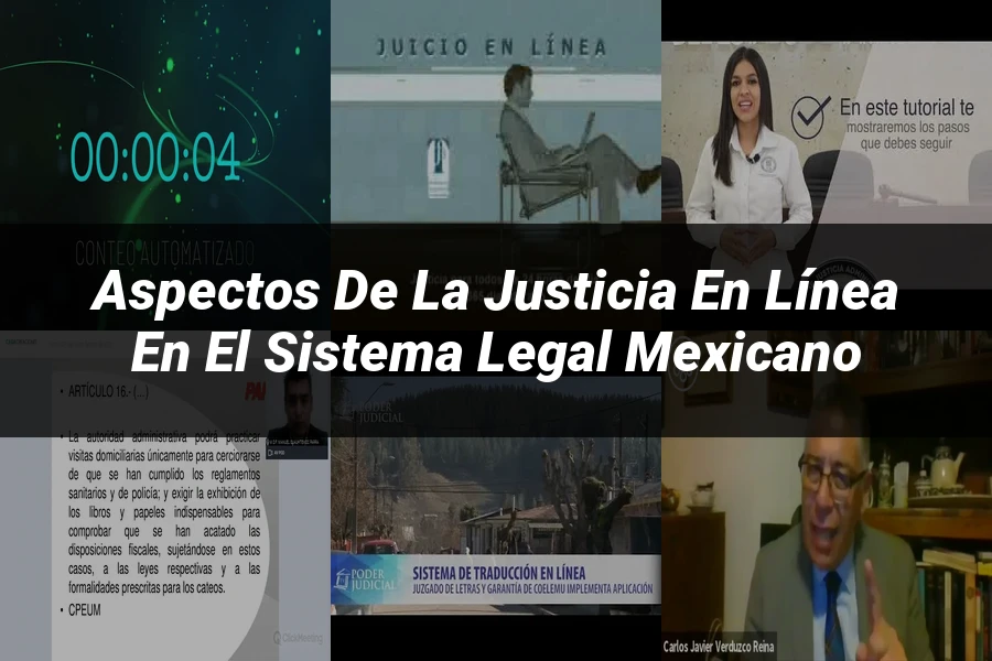 "Aspectos de la justicia en línea en el sistema legal mexicano"