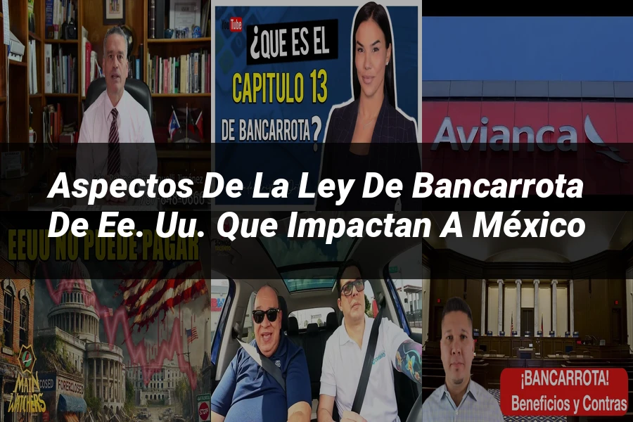 "Aspectos de la ley de bancarrota de EE. UU. que impactan a México"