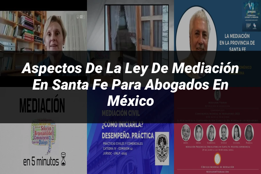 "Aspectos de la ley de mediación en Santa Fe para abogados en México"