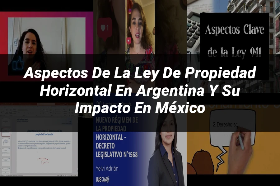 "Aspectos de la ley de propiedad horizontal en Argentina y su impacto en México"
