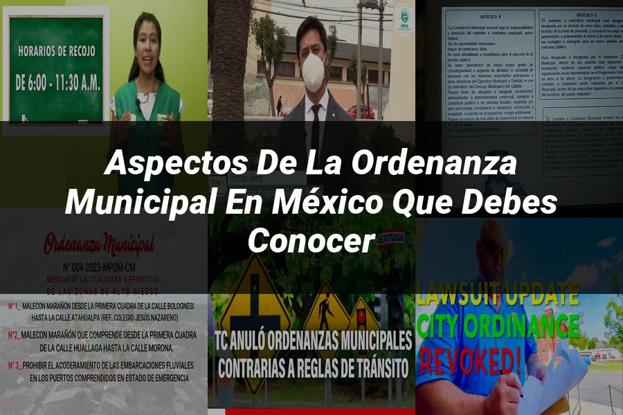 "Aspectos de la ordenanza municipal en México que debes conocer"