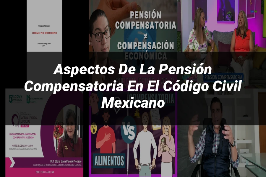 "Aspectos de la pensión compensatoria en el Código Civil Mexicano"